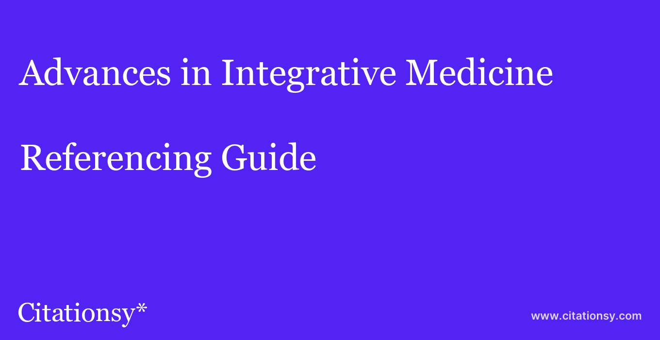 cite Advances in Integrative Medicine  — Referencing Guide